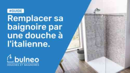 Remplacer sa baignoire par une douche à l'italienne