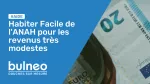 Habiter Facile de l ANAH pour les revenus très modestes
