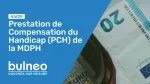 Prestation de Compensation du Handicap PCH de la MDPH